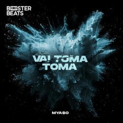 MYA$O - Vai Toma Toma