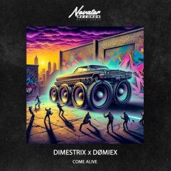 DIMESTRIX, DØMIEX - Come Alive