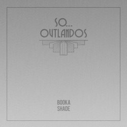 Booka Shade - So... / Outlandos