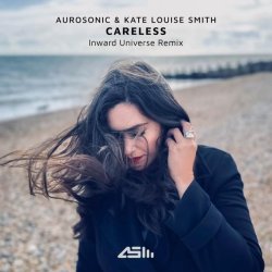 Aurosonic, Kate Louise Smith - Careless (Inward Universe Remix)