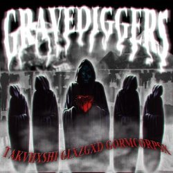 GORMCORPSX, TAKVHXSHI, GLXZGXD - GRAVEDIGGERS