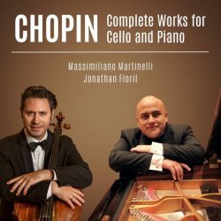 Massimiliano Martinelli - Chopin: Complete Works for Cello and Piano