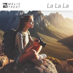 Melis Treat - La La La