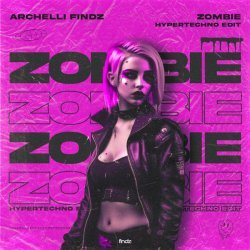 Archelli Findz - Zombie (Hypertechno Edit)