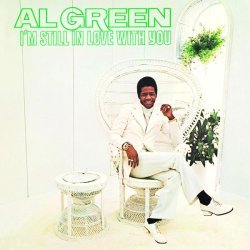 Al Green - I'm Still in Love with You