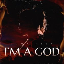 Emma Frey - I’m a God