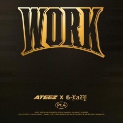 G Eazy, ATEEZ - WORK Pt.4 - ATEEZ X G-Eazy