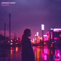 Indigo Deep - Drunk