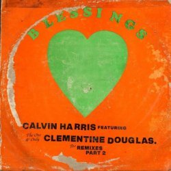 Calvin Harris - Blessings - The Remixes (Part 2)
