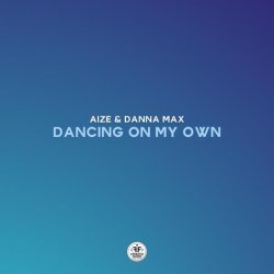 Aize, Danna Max - Dancing on My Own