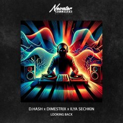 D.HASH, DIMESTRIX, ILYA SECHKIN - Looking Back