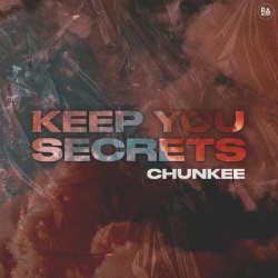 Chunkee - Keep You Secrets