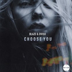 Blaze, DVISO - Choose You