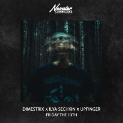 DIMESTRIX, ILYA SECHKIN, Upfinger - Friday the 13th