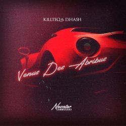 KiLLTEQ, D.HASH - Venus Des Abribus