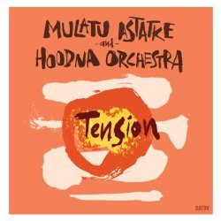 Mulatu Astatqé, Hoodna Orchestra - Tension