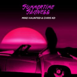 Mike Haunted, Chris KD - Summertime Sadness