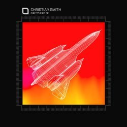 Christian Smith - Fire To Fire EP