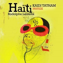 Rodolphe Lauretta - Haïti (Kaidi Tatham Remix)