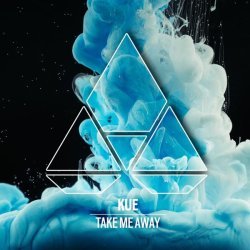 Kue - Take Me Away