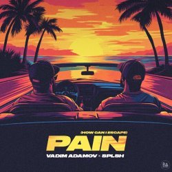 Vadim Adamov, SPLSH - Pain (How Can I Escape)