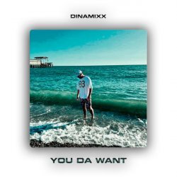 Dinamixx - You Da Want