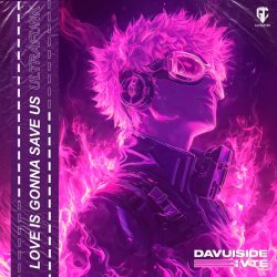 Davuiside, VTE - LOVE IS GONNA SAVE US ULTRAFUNK