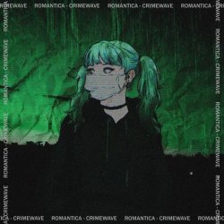 Romantica - CRIMEWAVE