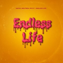 Hafex, Woltren, RVFΛT - Endless Life