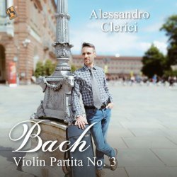 Alessandro Clerici - Violin Partita No. 3 in E Major, BWV 1006: II. Loure