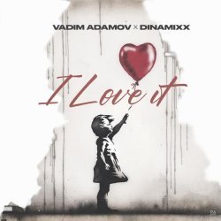 Vadim Adamov, Dinamixx - I Love It