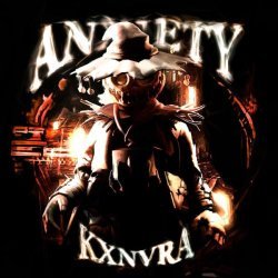 KXNVRA - ANXIETY