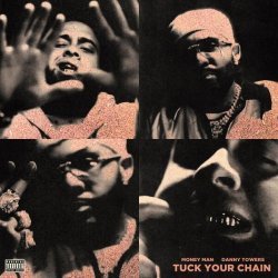 Danny Towers, Money Man - Tuck Your Chain