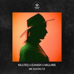 KiLLTEQ, D.HASH, Vallhee - Me Gustas Tú