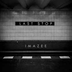 Imazee - Last Stop