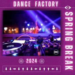 Dani VM - Dance Factory Spring Break 2024