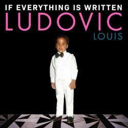 Ludovic LOUIS - If Everything Is Written