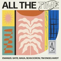 Emanuel Satie, Maga, Sean Doron, Tim Engelhardt - All The Time