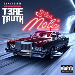 Trae tha Truth - Stuck in Motion