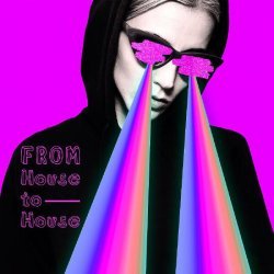 My Dirty House - From House to House