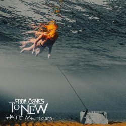 From Ashes To New - Hate Me Too Слушать Сингл Онлайн И Скачать Все.