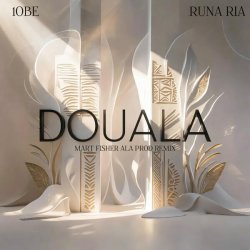 1obe, Runa Ria - DOUALA (Mart Fisher Ala Prod Remix)