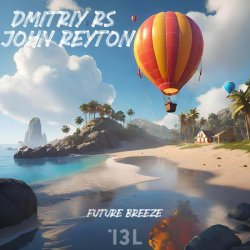 Dmitriy Rs, John Reyton - Future Breeze