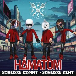 Hämatom - Scheisse kommt - Scheisse geht