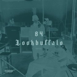 84, LOOKBUFFALO - Чисто папа (Remix)