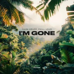 Mark Krupp, Phill Loud - I'm Gone