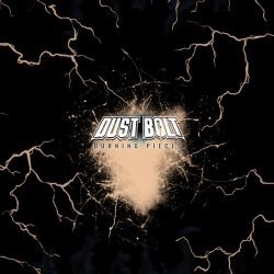 Dust Bolt - Burning Pieces