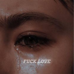 True World - FUCK LOVE