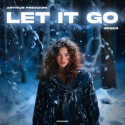 Arthur Freedom, Iriser - Let It Go (Frozen)