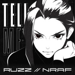 Ruzz, NRAF - TELL ME